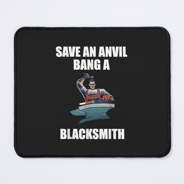 Item preview, Save an Anvil Bang a Blacksmith designed and sold by PootinTuon.