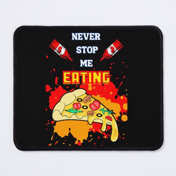 Item preview, Never stop me eating pizza designed and sold by Strale25kv.