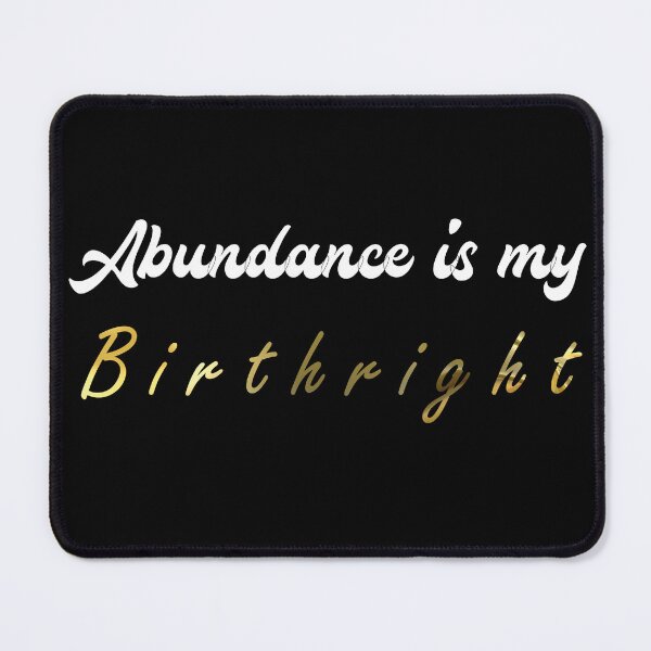 Item preview, Abundance is my Birthright  designed and sold by mad art.