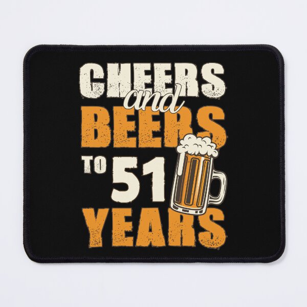 Item preview, Cheers and Beers to 51 years, funny birthday gift designed and sold by HeavyStyle.