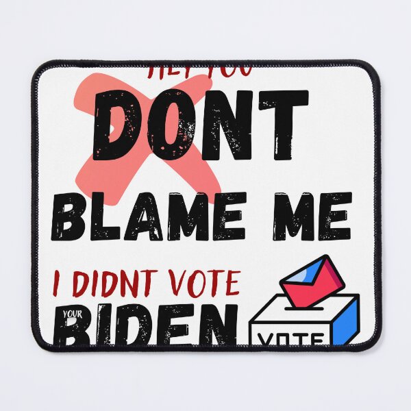 Item preview, dont blame me i didn't vote biden designed and sold by ShopClic.