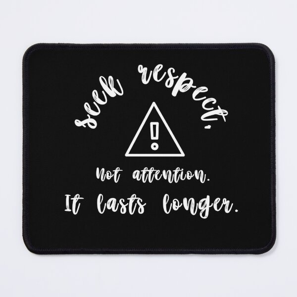 Item preview, Sarcastic Attention Seeker, seek attention not respect It lasts longer, attention seeker ,funny quote, black and white illustration. designed and sold by Coolclassy.