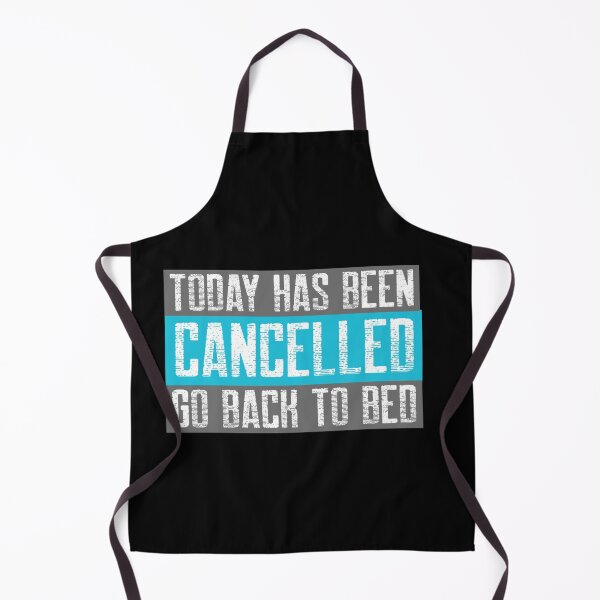Item preview, Today Has Been Cancelled Go Back To Bed designed and sold by Glitche-Shop.