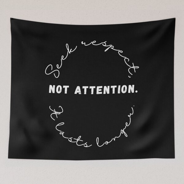 Item preview, Sarcastic Attention Seeker, seek attention not respect It lasts longer, attention seeker ,funny quote, black and white illustration. designed and sold by Coolclassy.
