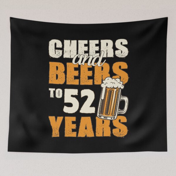 Item preview, Cheers and Beers to 52 years, funny birthday gift designed and sold by HeavyStyle.