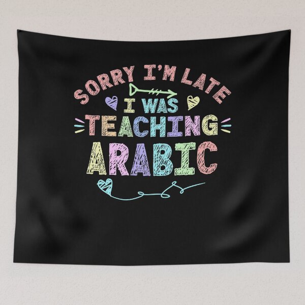 Item preview, Arabic Sorry I'm Late I was Teaching Arabic Teacher  designed and sold by Mr-Kawachi.