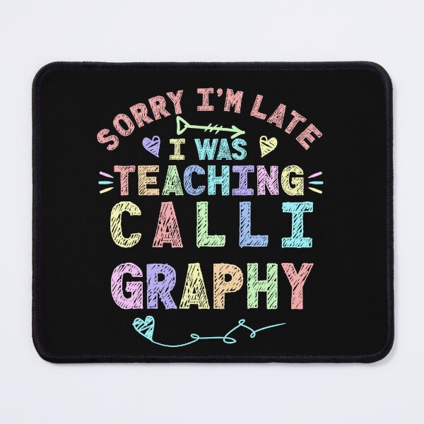 Item preview, Calligraphy Sorry I'm Late I was Teaching Calligraphy Teacher  designed and sold by Mr-Kawachi.