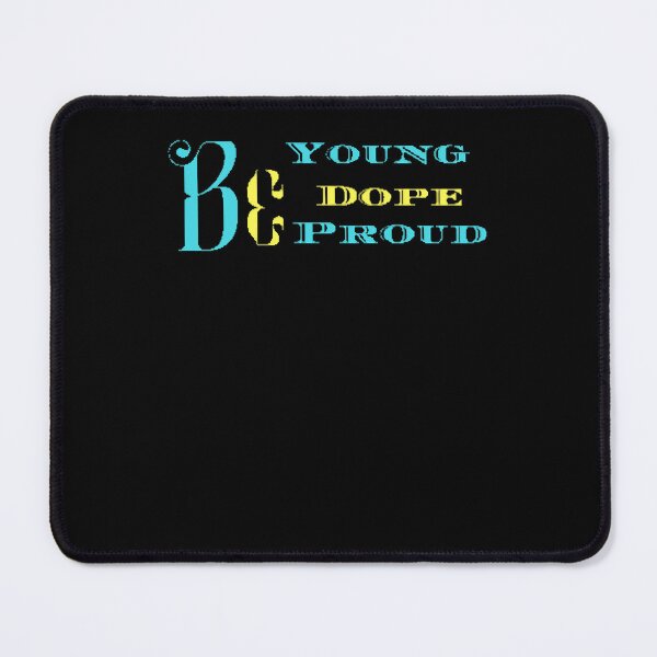 Item preview, Gifts For Men Be Young Be Dope Be Proud Graphic For Fan designed and sold by ZenaBarton56.