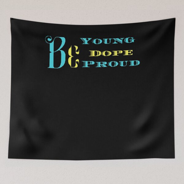 Item preview, Gifts For Men Be Young Be Dope Be Proud Graphic For Fan designed and sold by ZenaBarton56.