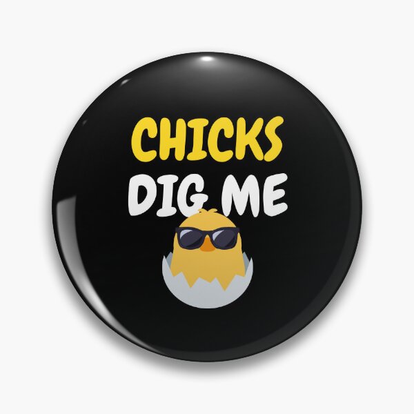 Item preview, Chicks dig me designed and sold by JayArtShop.