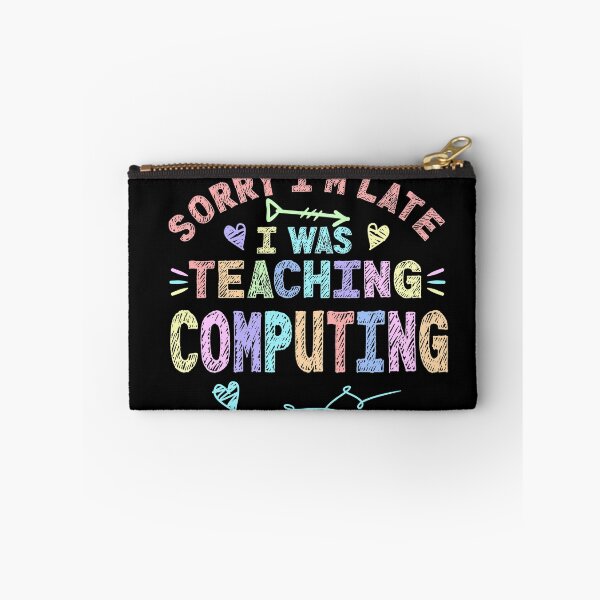 Item preview, Computing Sorry I'm Late I was Teaching Computing Teacher  designed and sold by Mr-Kawachi.