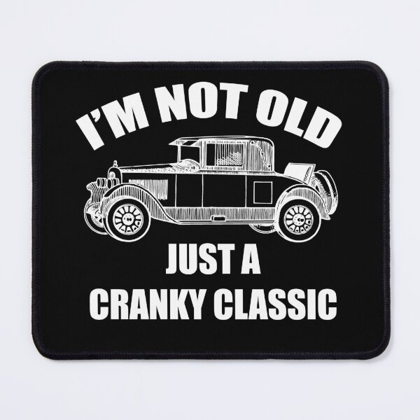 Item preview, I'm Not Old Just A Cranky Classic Vintage Car designed and sold by PeachesMommy.