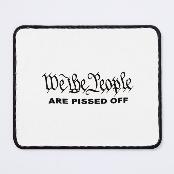 Item preview, We The People Are Pissed Off designed and sold by sayotayo93.