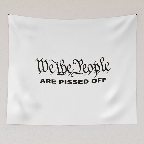 Item preview, We The People Are Pissed Off designed and sold by sayotayo93.