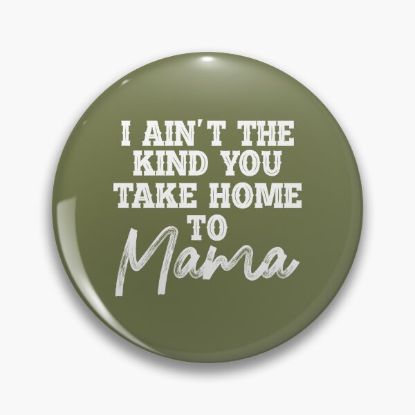 Item preview, I Aint The Kind You Take Home To Mama designed and sold by Moeez Javed.