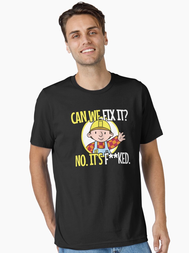 Thumbnail 1 of 7, Essential T-Shirt, Can We Fix It Funny Repair Man designed and sold by PinkPlatypus.