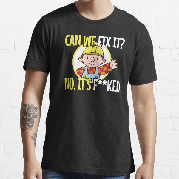 Can We Fix It Funny Repair Man Essential T-Shirt