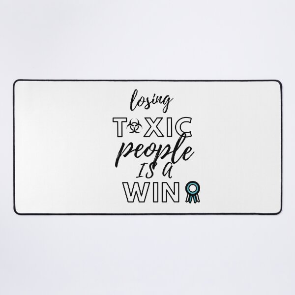 Item preview, losing toxic people is a win,motivational quotes designed and sold by Caasiblazer.