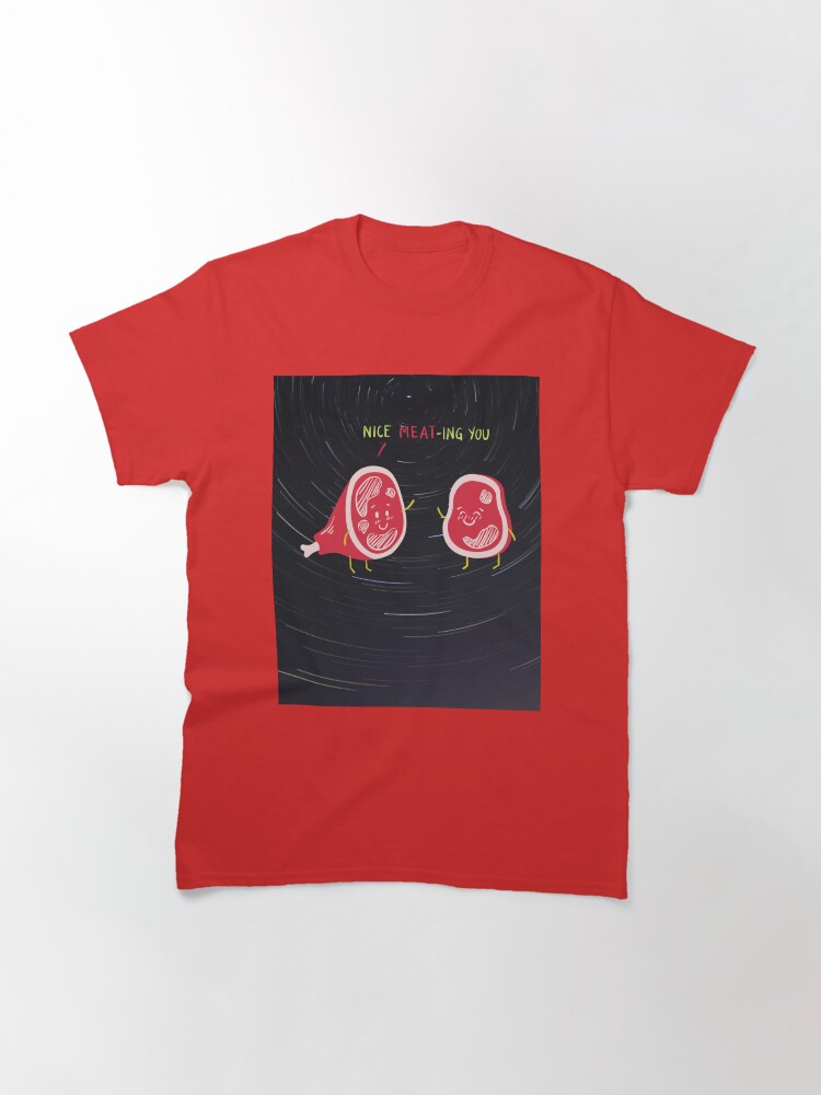 Thumbnail 3 of 7, Classic T-Shirt, Nice Meat-ing You designed and sold by JiggsFashion.