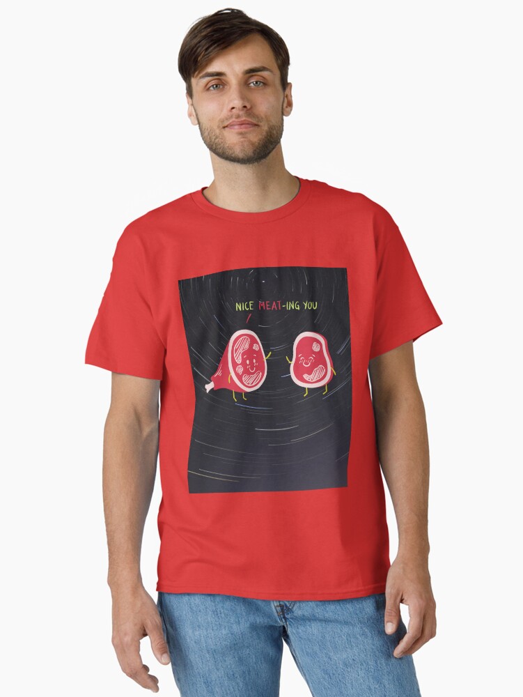Thumbnail 2 of 7, Classic T-Shirt, Nice Meat-ing You designed and sold by JiggsFashion.