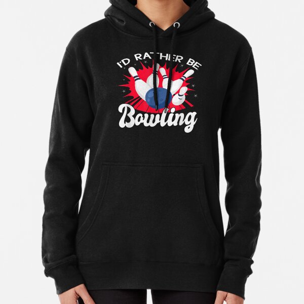 I'd Rather be Bowling retro for Man & Toddler Bowling Pullover Hoodie