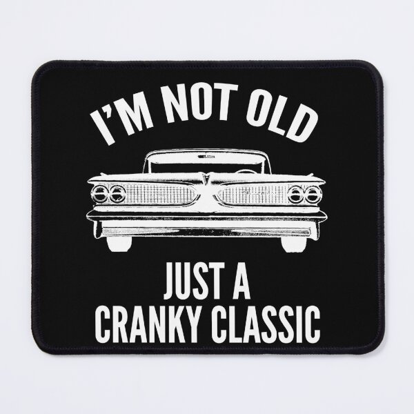 Item preview, I'm Not Old Just A Cranky Classic Vintage Car designed and sold by PeachesMommy.