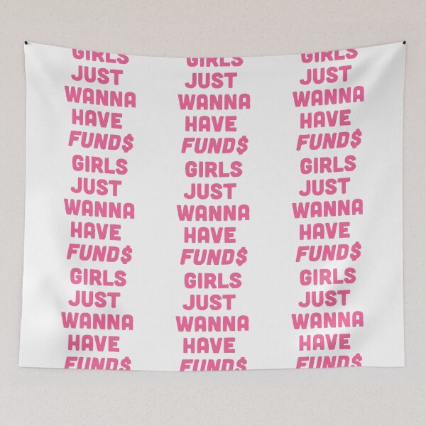 Item preview, GIRLS JUST WANNA HAVE FUND$ designed and sold by tessa-stark.
