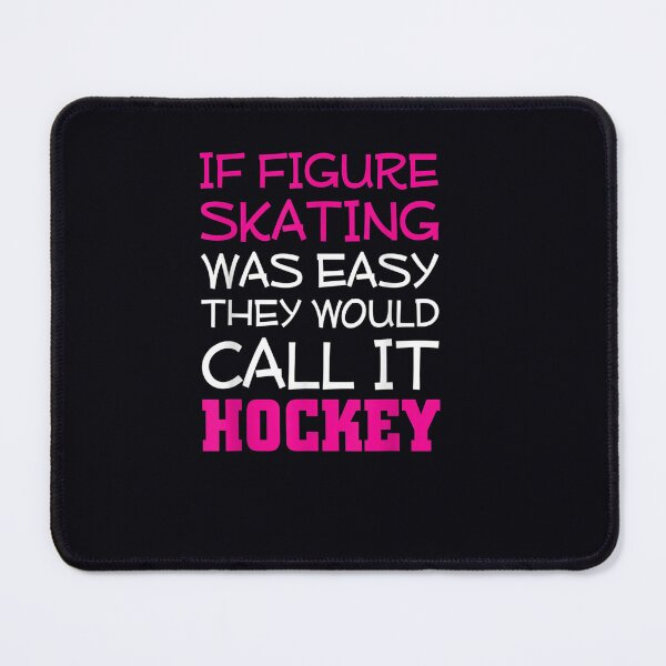 Item preview, If Figure Skating Was Easy They Would Call it Hockey designed and sold by DeannaMarks.