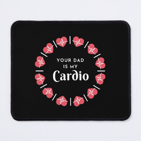 Item preview, Your Dad Is My Cardio - funny and Cute quotes designed and sold by Designspot2020.
