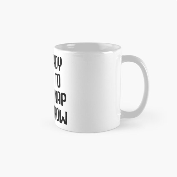 Item preview, I Already Want To Take A Nap Tomorrow designed and sold by Moeez Javed.