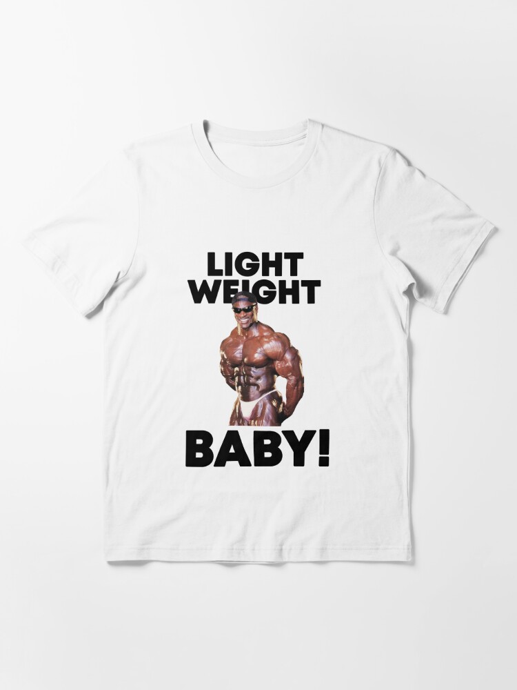 Light Weight Baby! (Ronnie Coleman) | Essential T-Shirt