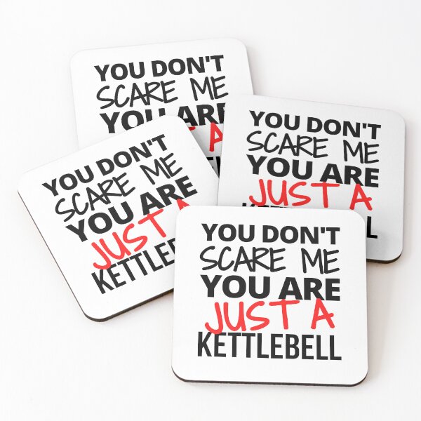 Item preview, Copy of You don't scare me you are JUST a kettlebell designed and sold by TheGreenGoat.