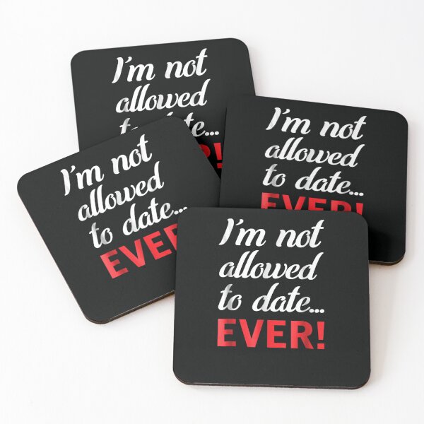 Item preview, I'm Not Allowed To Date... Ever designed and sold by DeannaMarks.