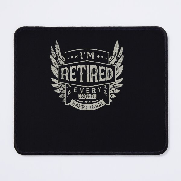 Item preview, Im Retired Every Hour Is A Happy Hour Retirement designed and sold by DeannaMarks.