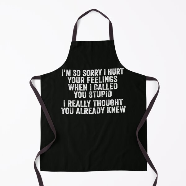 Item preview, I'm Sorry I Hurt Your Feelings Phrase Sarcasm Vintage designed and sold by DeannaMarks.
