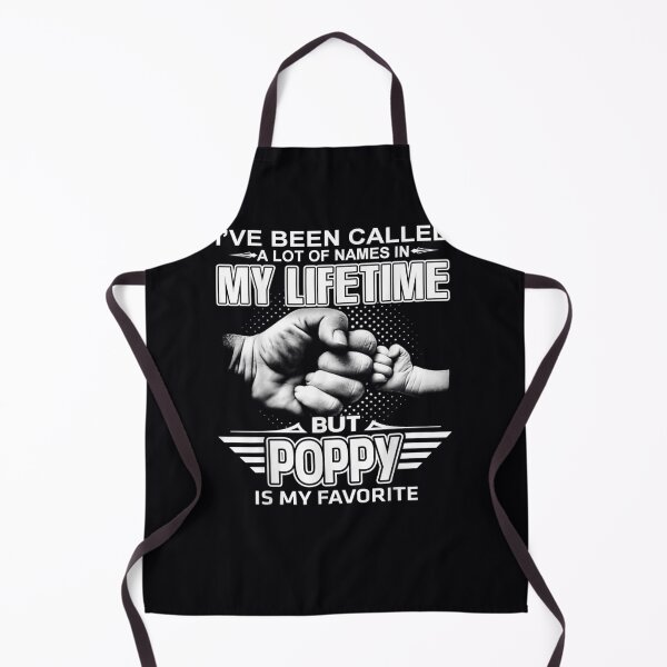 Item preview, I've Been Called A Lot Of Names But Poppy Is My Favorite designed and sold by DeannaMarks.