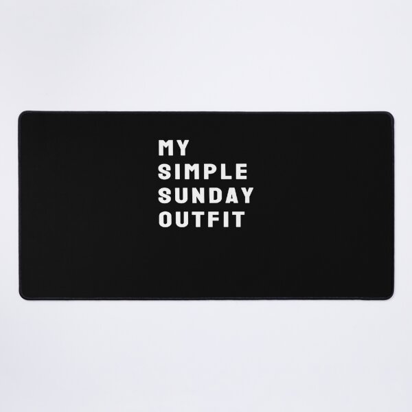 Item preview, My Simple Sunday Outfit, Funny Saying Premium  designed and sold by midoxthemagnent.