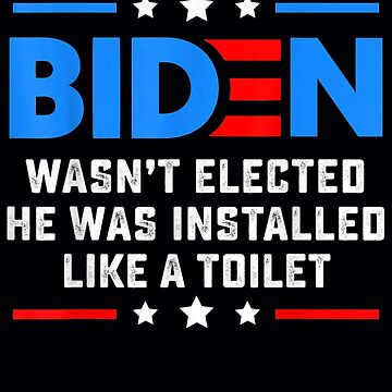 Joe Biden, He Wasn't Elected He Was Installed Like A Toilet - FridayStuff