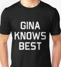 Gina Knows Best Unisex T-Shirt