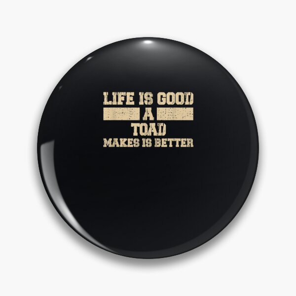 Item preview, Life It Good A Toad Makes It Better Toad designed and sold by DeannaMarks.