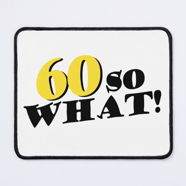 Item preview, 60 So What Funny Inspirational 60th Birthday Typography designed and sold by OneLook.