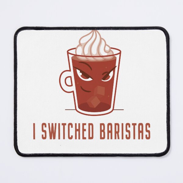 Item preview, I Switched Baristas Funny Sarcasm Graphic designed and sold by Phase2Tees.