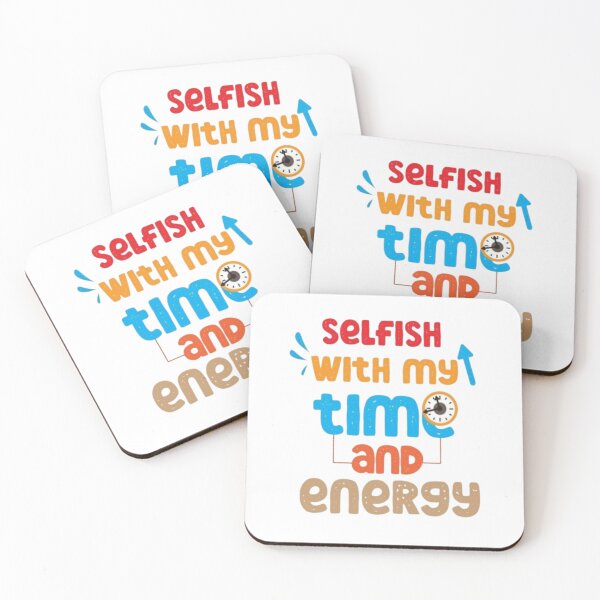 Item preview, Selfish with my time and energy  designed and sold by Watermeloncl.