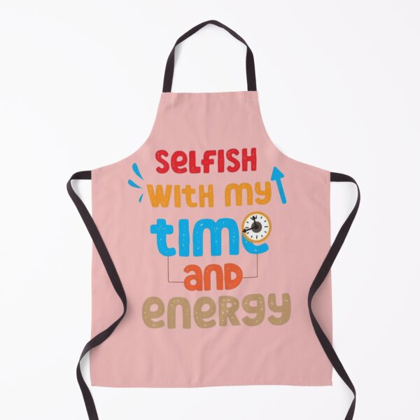Item preview, Selfish with my time and energy  designed and sold by Watermeloncl.