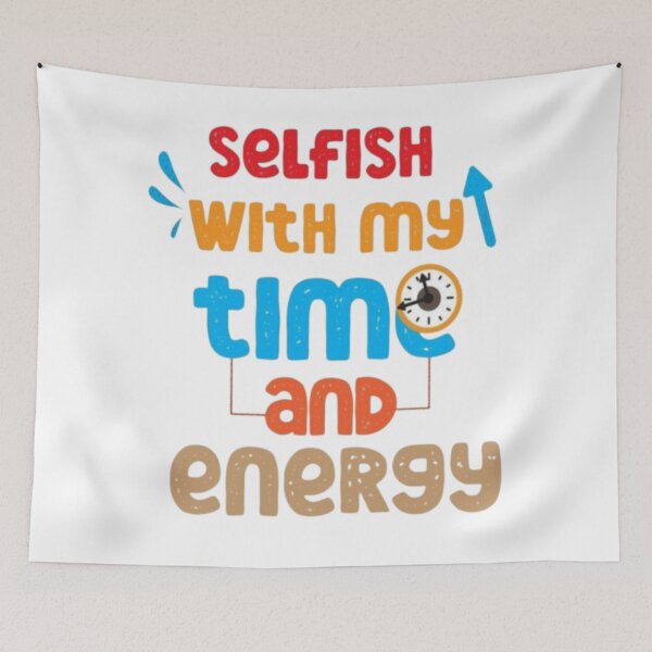 Item preview, Selfish with my time and energy  designed and sold by Watermeloncl.