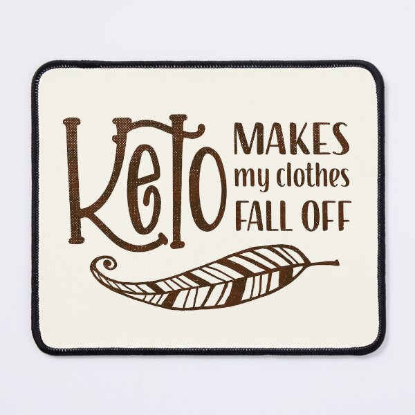 Item preview, Keto Makes My Clothes Off designed and sold by GrimButterfly.