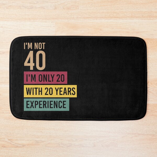 Item preview, I'm Not 40 I'm Only 20 With 20 Years Experience Birthday Quote designed and sold by crendizer.