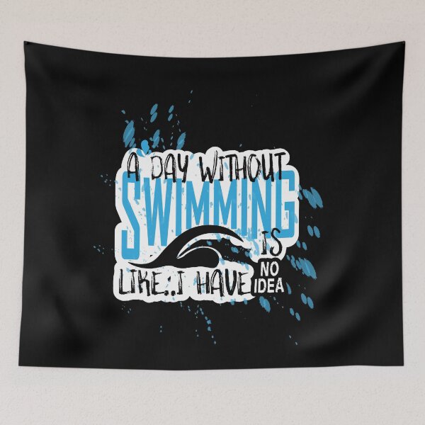 Item preview, A Day Without Swimming I Have No Idea - Funny Swimming Quotes designed and sold by Heavdaiin.