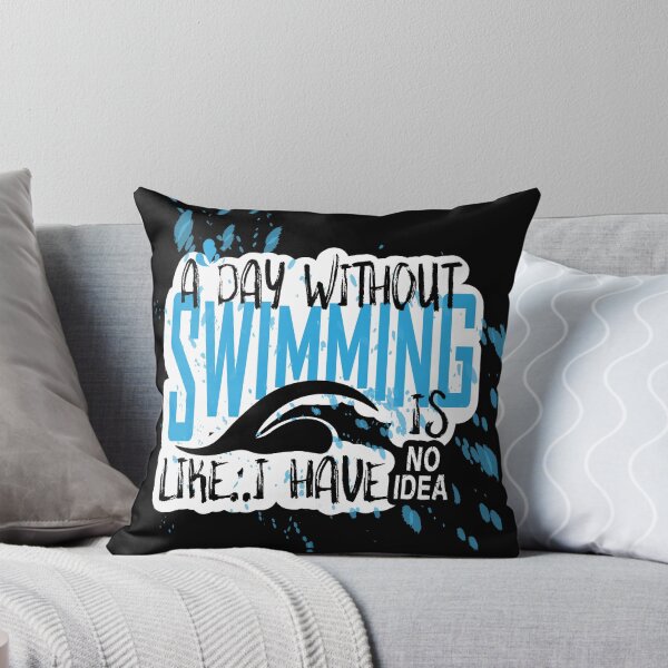 Item preview, A Day Without Swimming I Have No Idea - Funny Swimming Quotes designed and sold by Heavdaiin.