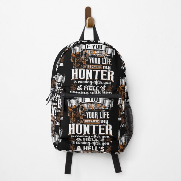 Item preview, If You Mess With Me You Beller Run For Your Life Because My Hunter Is Coming After You  designed and sold by GoldenBuffalo79.